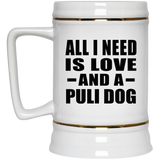 All I Need Is Love And A Puli Dog - Beer Stein