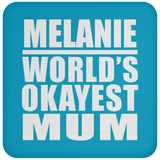 Melanie World's Okayest Mum - Drink Coaster