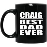 Craig Best Dad Ever - 11 Oz Coffee Mug Black