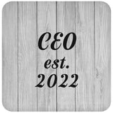 CEO Established Est. 2022 - Drink Coaster F