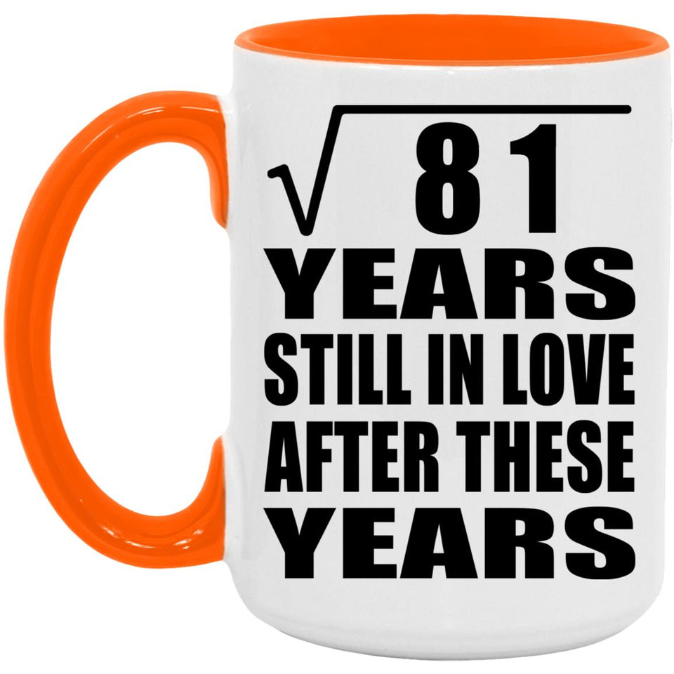 9th Anniversary Square Root of 81 Years Still In Love - 15oz Accent Mug Orange