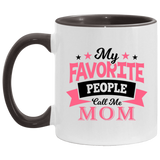 My Favorite People Call Me Mom - 11oz Accent Mug Black