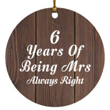 6th Anniversary 6 Years Of Being Mrs Always Right - Circle Ornament D