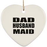 Dad Husband Maid - Heart Ornament