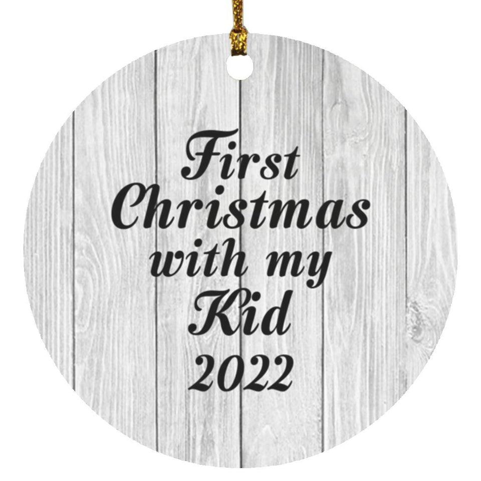 First Christmas With My Kid 2022 - Circle Ornament F