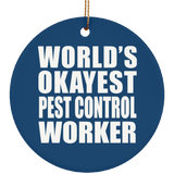 World's Okayest Pest Control Worker - Circle Ornament