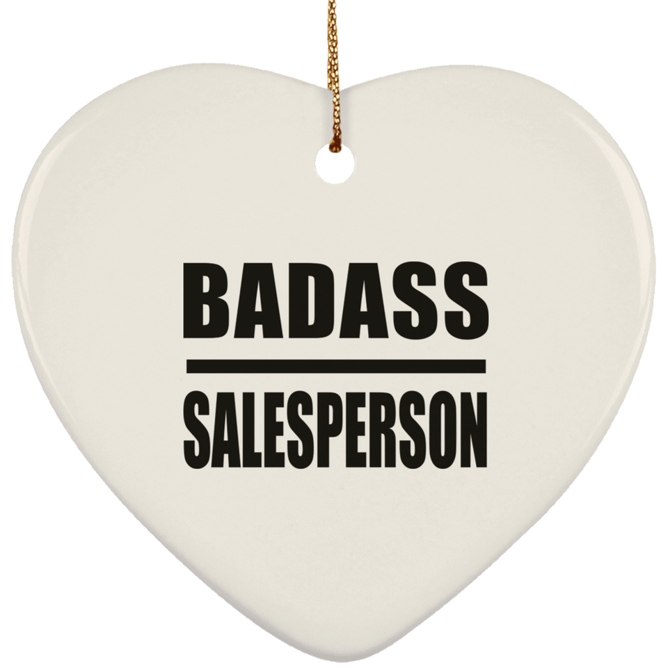 Badass Salesperson - Heart Ornament
