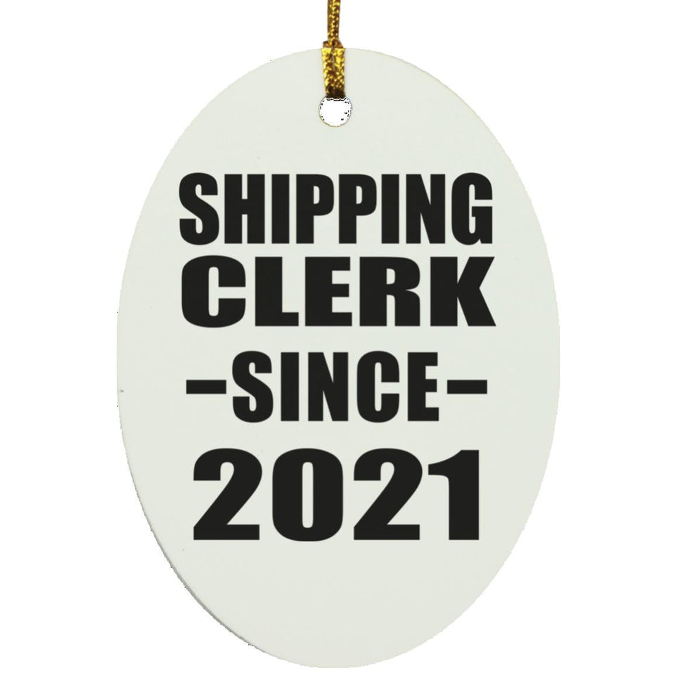 Shipping Clerk Since 2021 - Oval Ornament