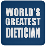 World's Greatest Dietician - Drink Coaster