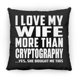 I Love My Wife More Than Cryptography - Throw Pillow Black