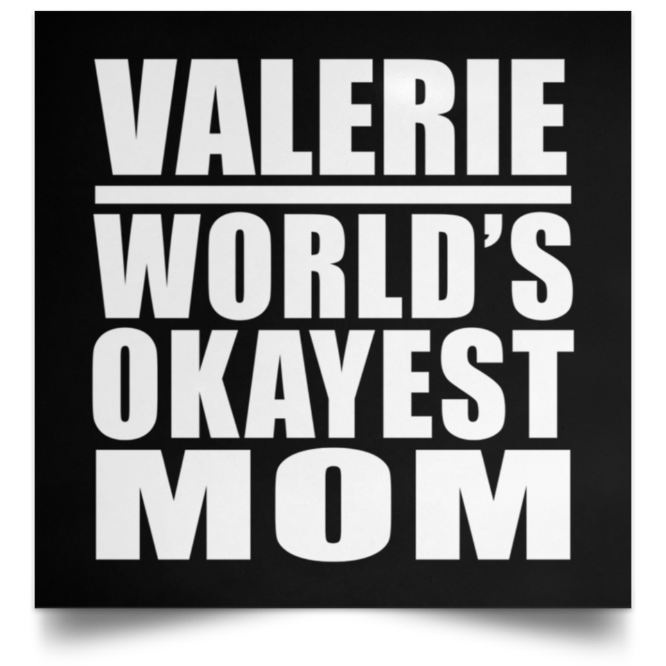 Valerie World's Okayest Mom - Poster Square