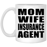 Mom Wife Insurance Agent - 11oz Coffee Mug