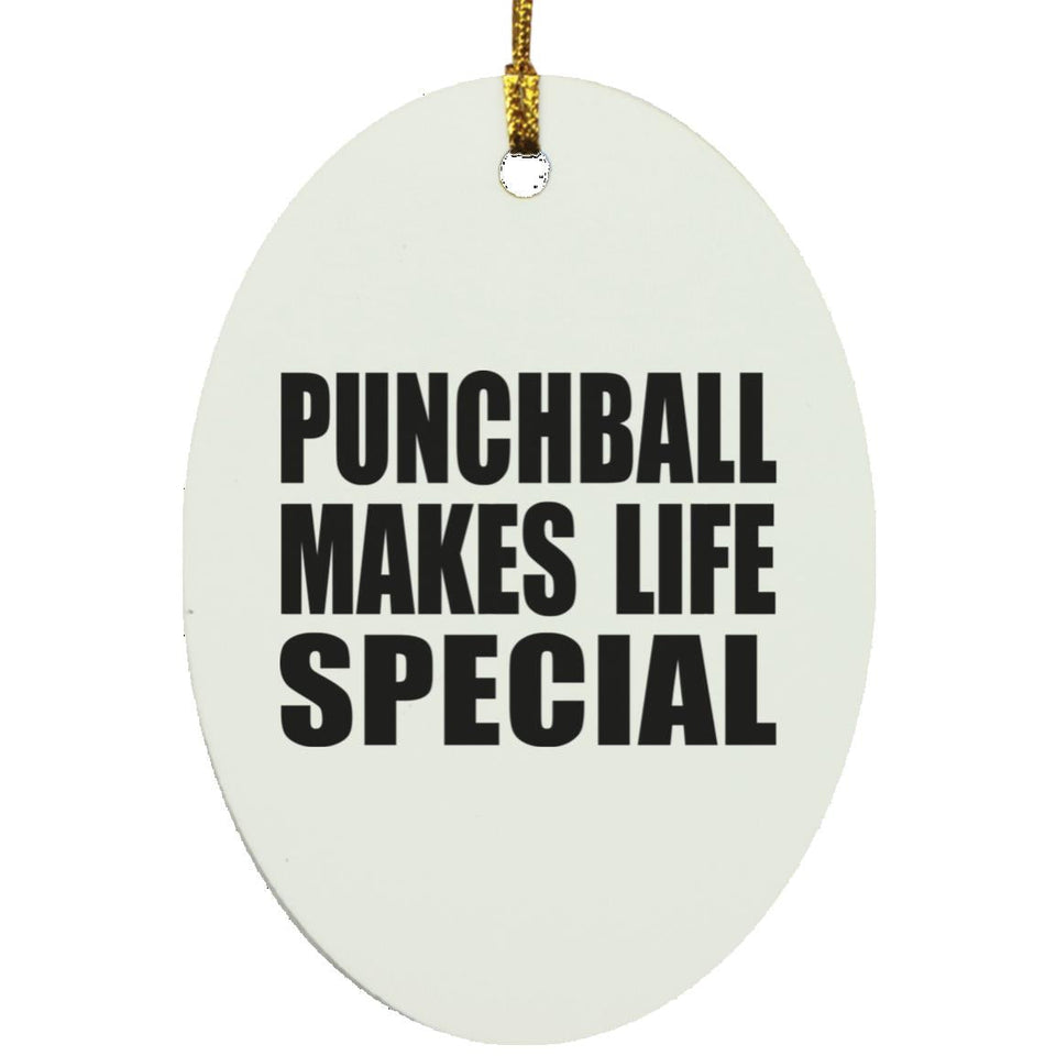 Punchball Makes Life Special - Oval Ornament