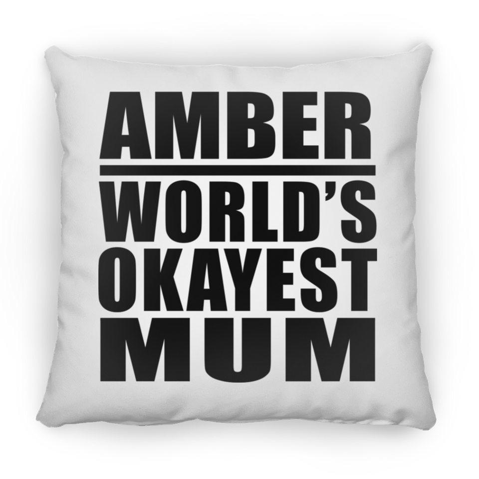 Amber World's Okayest Mum - Throw Pillow