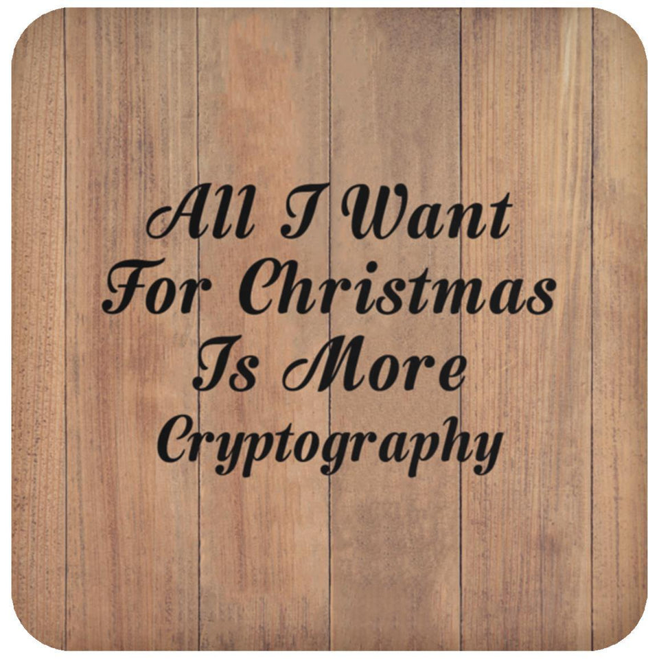 All I Want For Christmas Is More Cryptography - Drink Coaster C