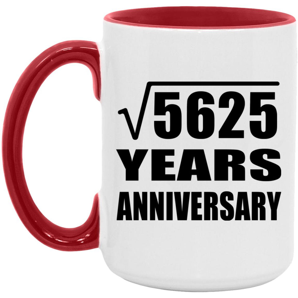 75th Anniversary Square Root of 5625 Years Anniversary - 15oz Accent Mug Red