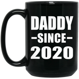 Daddy Since 2020 - 15oz Coffee Mug Black
