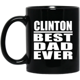 Clinton Best Dad Ever - 11 Oz Coffee Mug Black
