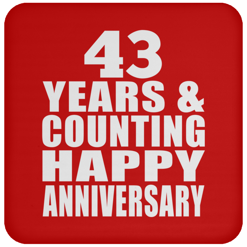 Happy 43rd Anniversary 43 Years & Counting - Drink Coaster