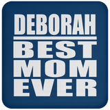 Deborah Best Mom Ever - Drink Coaster
