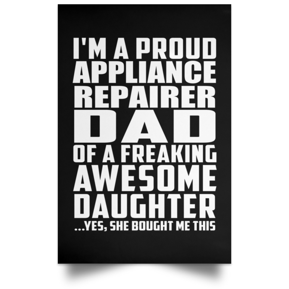 Proud Appliance Repairer Dad Of Awesome Daughter - Poster Portrait