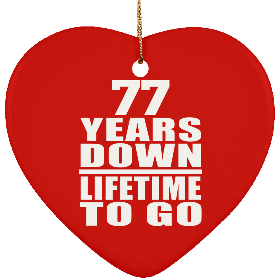 77th Anniversary 77 Years Down Lifetime To Go - Heart Ornament
