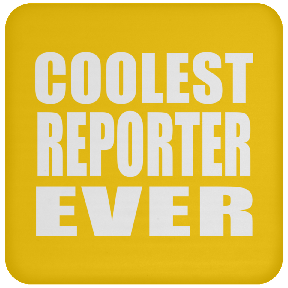 Coolest Reporter Ever - Drink Coaster
