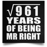 31st Anniversary Square Root of 961 Years of Being Mr Right - Poster Square