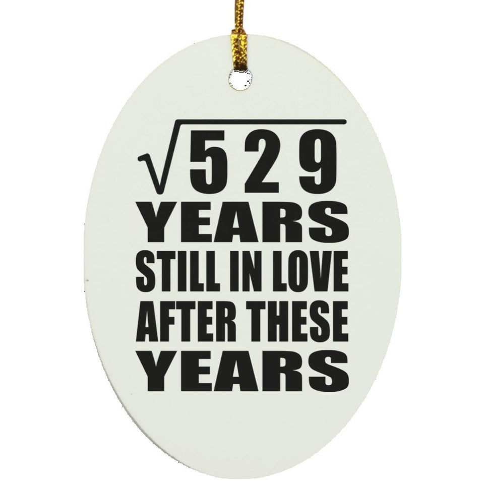 23rd Anniversary Square Root of 529 Years Still In Love - Oval Ornament