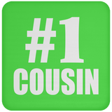 Number One #1 Cousin - Drink Coaster
