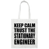 Keep Calm and Trust The Stationary Engineer - Tote Bag White