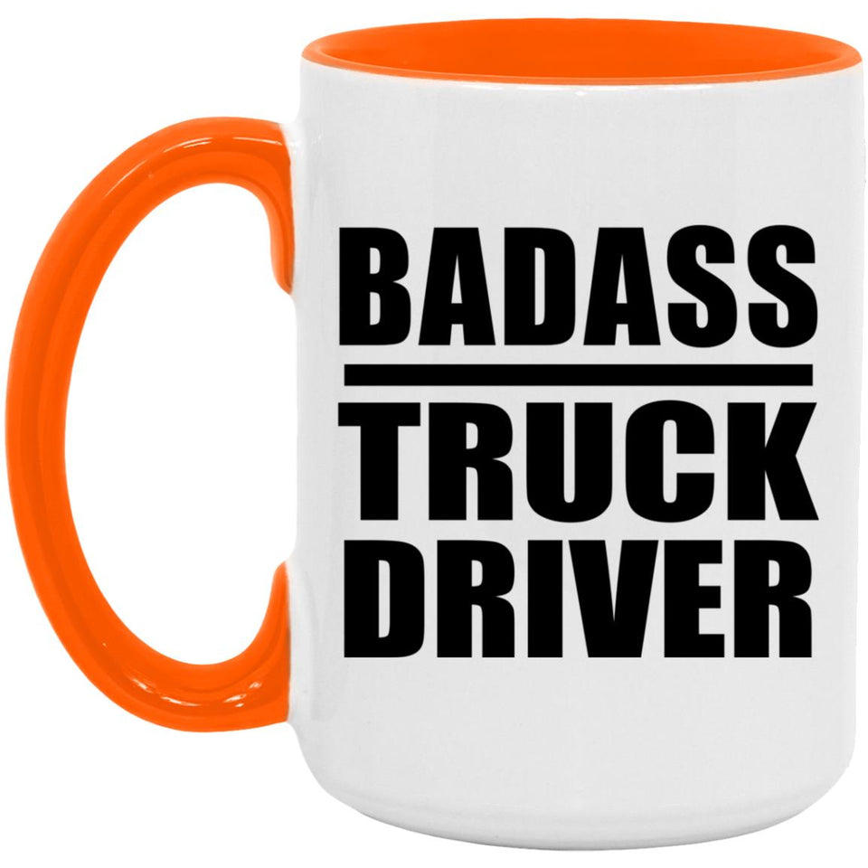 Badass Truck Driver - 15oz Accent Mug Orange