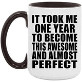 1st Birthday Took 1 Year To Become Awesome & Perfect - 15oz Accent Mug Black