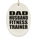 Dad Husband Fitness Trainer - Oval Ornament
