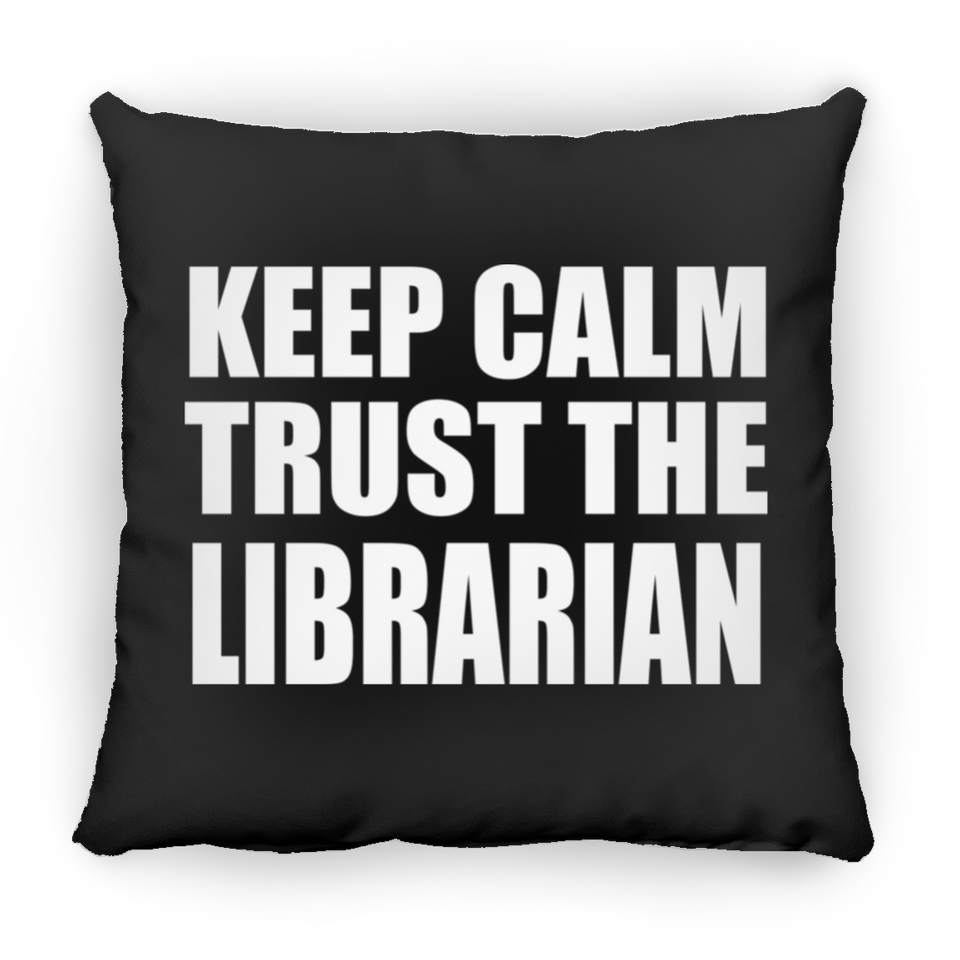 Keep Calm and Trust The Librarian - Throw Pillow Black