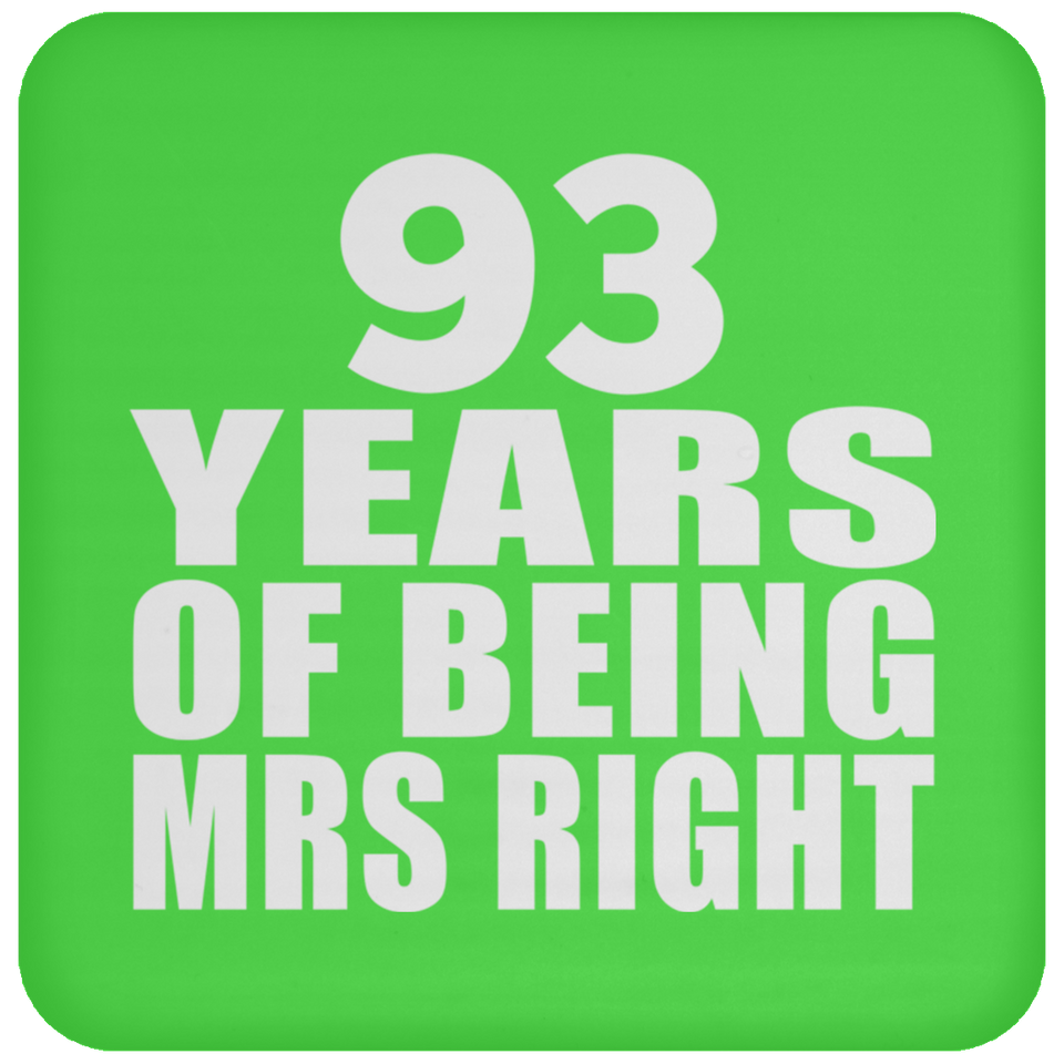 93rd Anniversary 93 Years Of Being Mrs Right - Drink Coaster