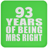 93rd Anniversary 93 Years Of Being Mrs Right - Drink Coaster
