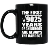 95th Birthday Square Root of 9025 Years of Childhood - 11oz Coffee Mug Black