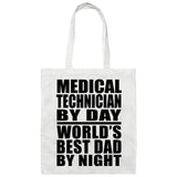 Medical Technician By Day World's Best Dad By Night - Tote Bag White