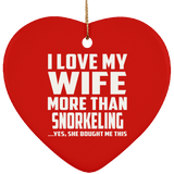 I Love My Wife More Than Snorkeling - Heart Ornament