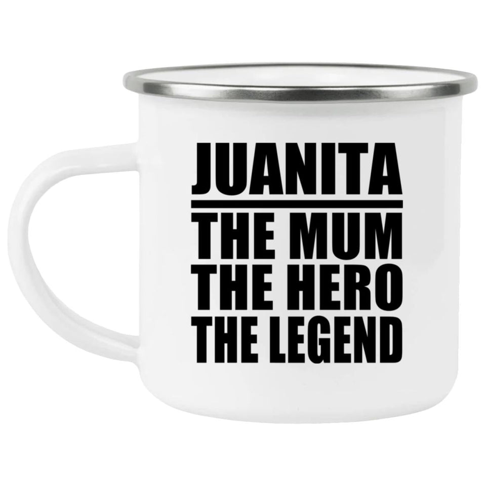 Juanita The Mum The Hero The Legend - 12oz Camping Mug