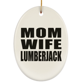 Mom Wife Lumberjack - Oval Ornament