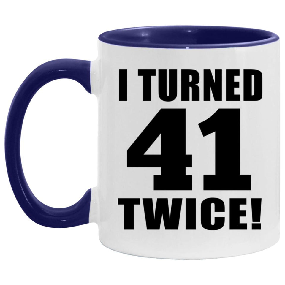 82nd Birthday I Turned 41 Twice - 11oz Accent Mug Purple