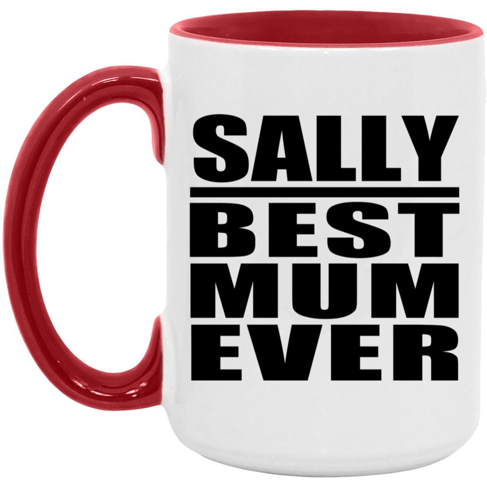 Sally Best Mum Ever - 15oz Accent Mug Red