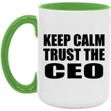 Keep Calm and Trust The CEO - 15oz Accent Mug Green