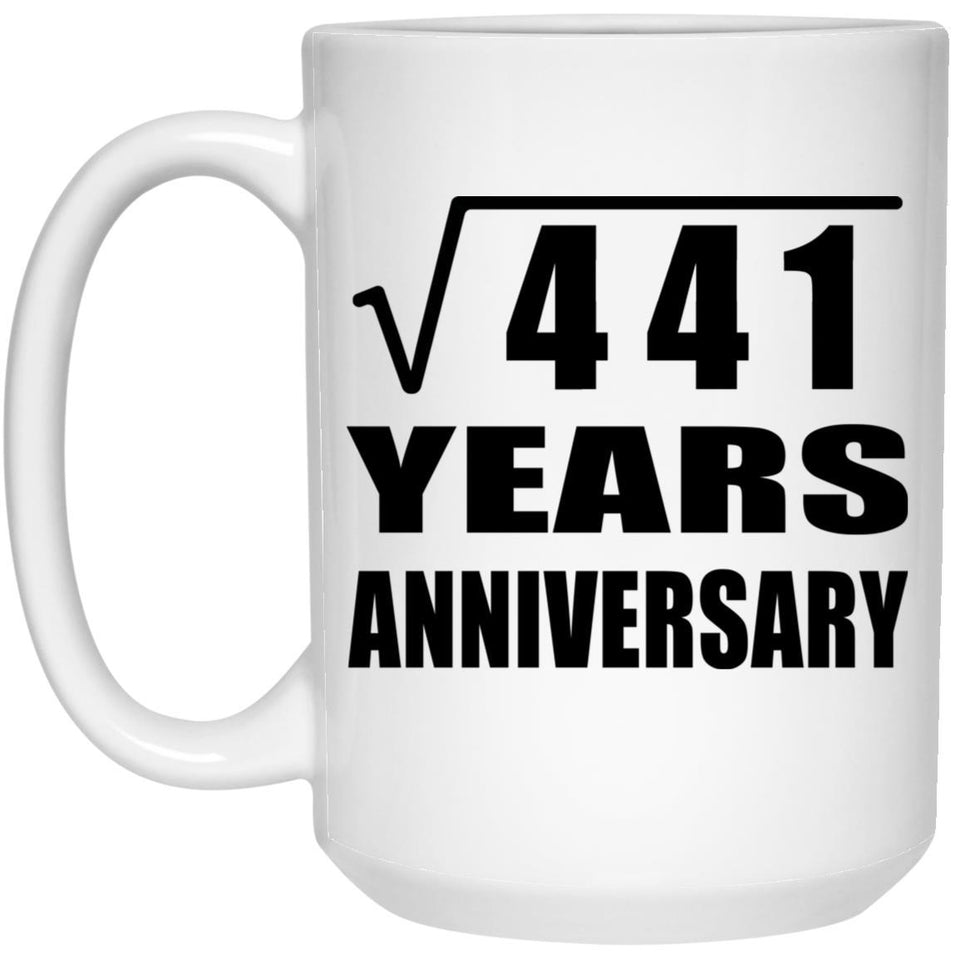 21st Anniversary Square Root of 441 Years Anniversary - 15oz Coffee Mug