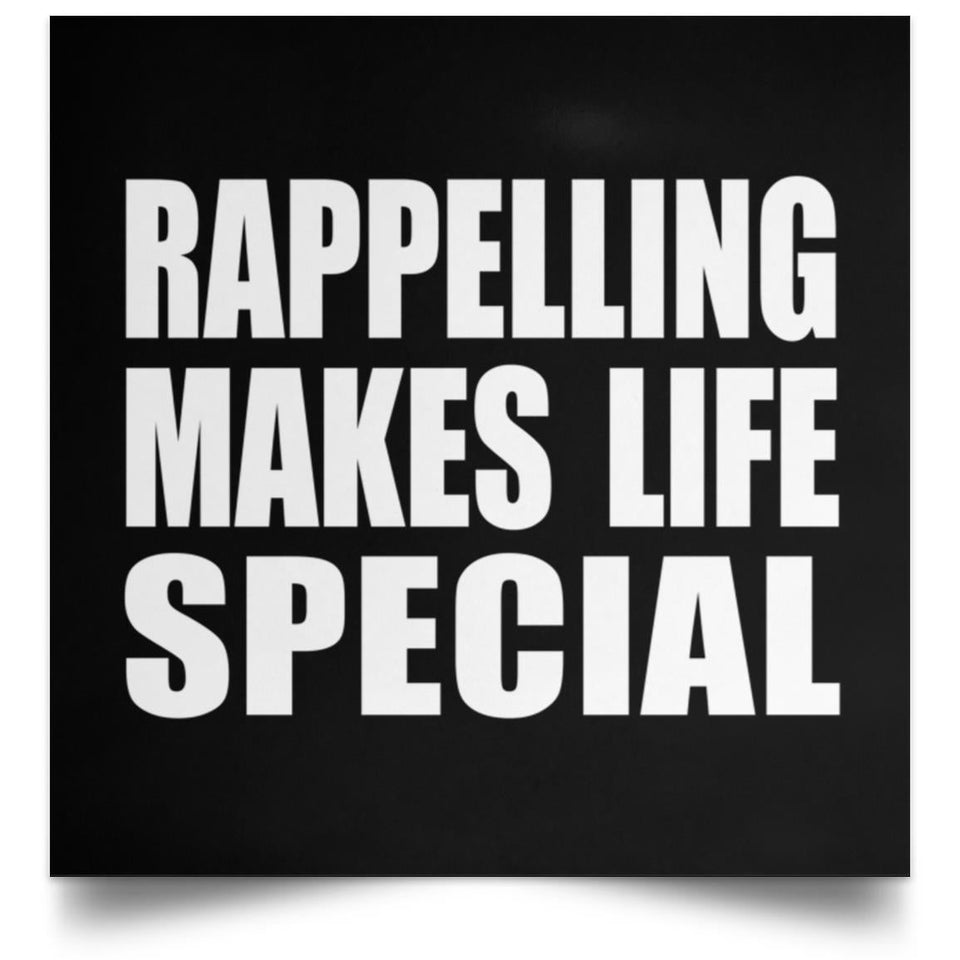 Rappelling Makes Life Special - Poster Square