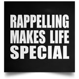 Rappelling Makes Life Special - Poster Square