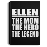 Ellen The Mom The Hero The Legend - Canvas Portrait