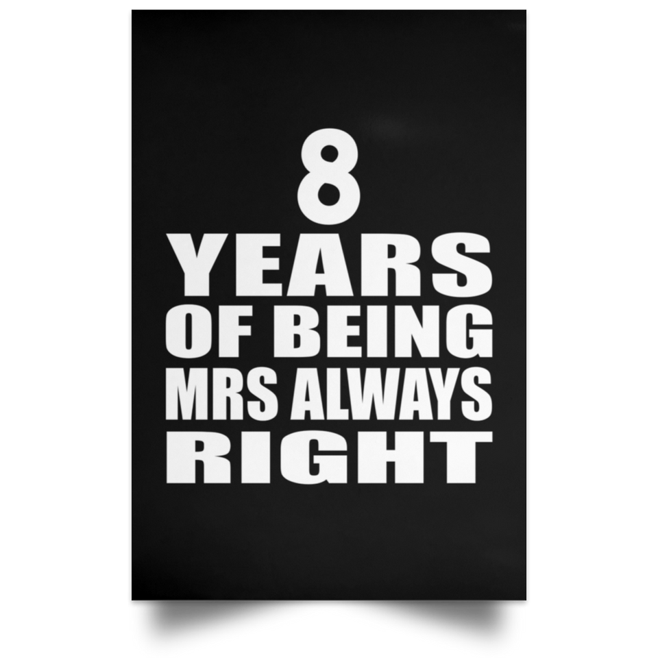 8th Anniversary 8 Years of Being Mrs Always Right - Poster Portrait